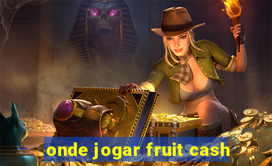 onde jogar fruit cash